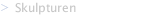 Skulpturen